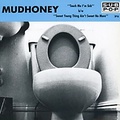ALLIANCE Mudhoney - Touch Me Im Sick